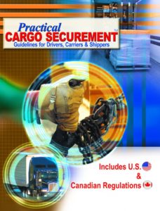 Practical Cargo Securement, Guidelines for Drivers, Carriers & Shippers